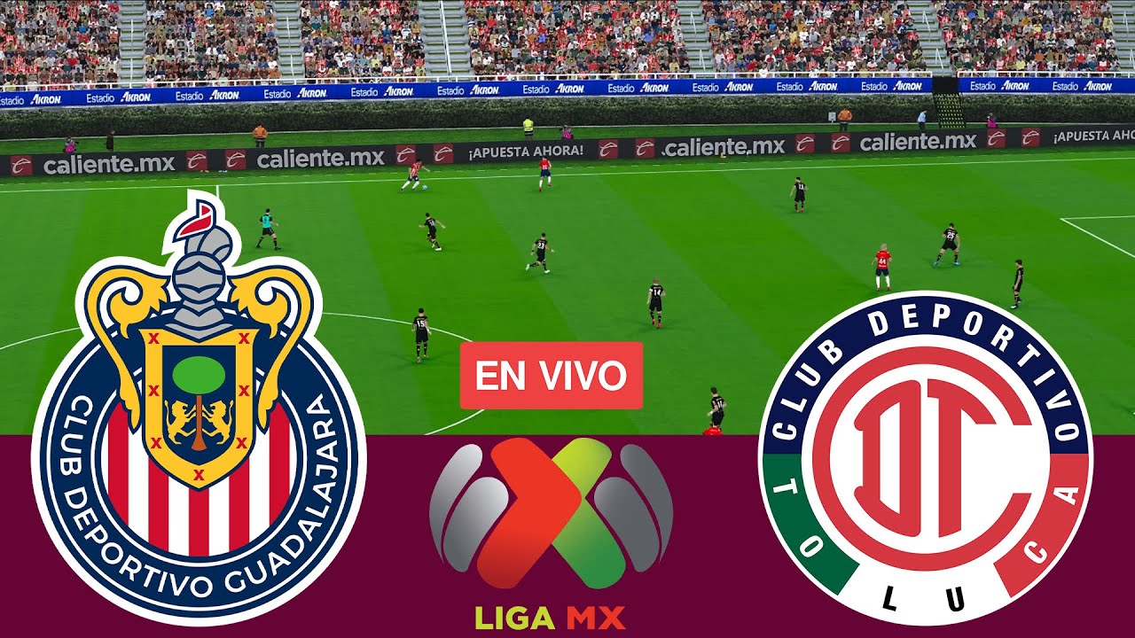 [EN VIVO] Chivas Guadalajara vs Toluca. Liga MX Clausura 2024 Partido