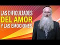 Las Dificultades del Amor y las Emociones