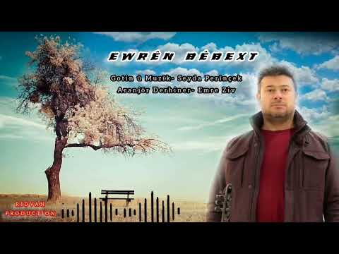 Seyda Perînçek - EWRÊN BÊBEXT