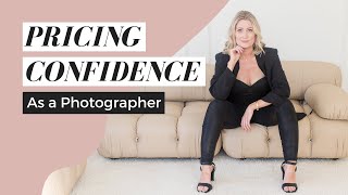 Pricing & Confidence as a Branding Photographer