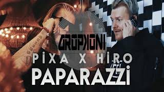 PIXA X HIRO - PAPARAZZI (DROPKONI BOOTLEG)