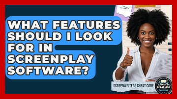 What Features Should I Look For in Screenplay Software? | Screenwriter