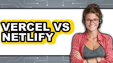 Vercel vs Netlify - 2025 Comparison