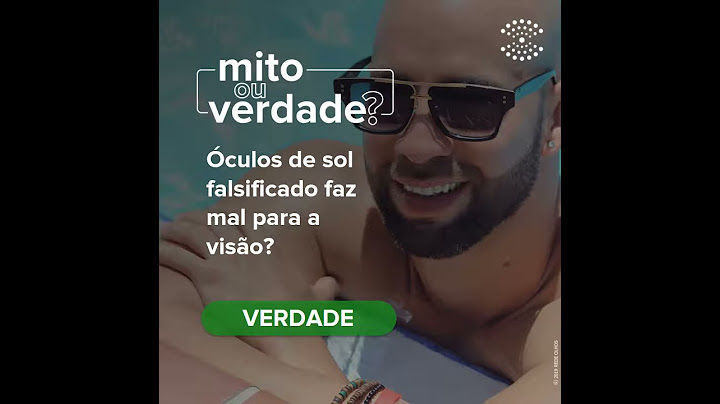 Óculos de sol falsificado faz mal para a visão? | Mito ou Verdade | Rede Olhos