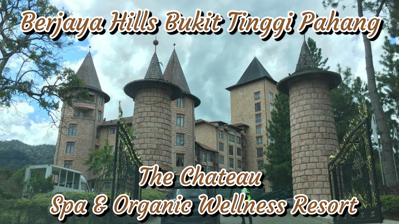 Berjaya Hills Bukit Tinggi Pahang Malaysia The Chateau Organic Spa