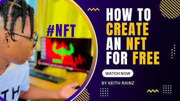 How to create your first NFT for free and easily in 10 minutes