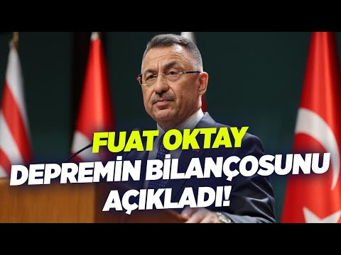 Fuat Oktay: “An İtibariyle Toplam 284 Can Kaybımız, 2 Bin 323 Yaralımız, 1710 Yıkılan Binamız Var”
