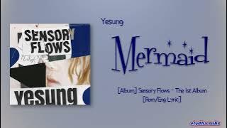 Yesung (예성) – Mermaid (환상) [Rom|Eng Lyric]
