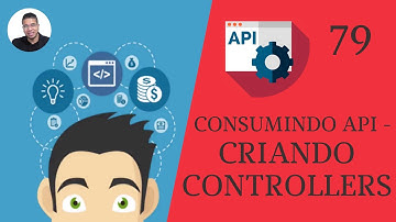 79 - (CONSUMINDO API - CRIANDO CONTROLLERS) - CURSO DE JAVASCRIPT (MÓDULO 3)-TORNE-SE UM PROGRAMADOR