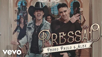 Pedro Paulo & Alex - Pressão (Clipe Oficial)