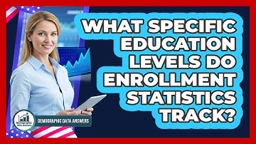 What Specific Education Levels Do Enrollment Statistics Track?