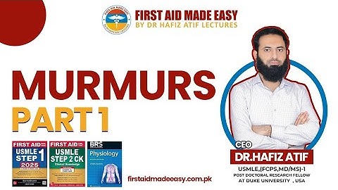 Murmurs Explained by Dr Hafiz Atif! 🔊 Part-01 CVS | NRE, USMLE, FCPS, PLAB, UKMLA