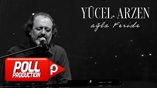 Yücel Arzen - Ağla Feride - Official Live Video