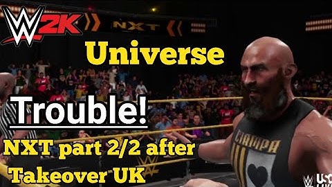 WWE 2K19Universe Mode  GAMEPLAY NXT First Show after Takeover UK Part 2/2Incl. WWE2K20 Woman Tag