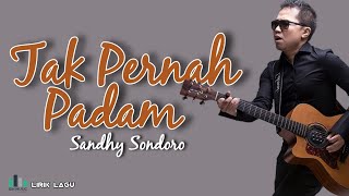 Lirik Lagu Sandhy Sondoro  Tak Pernah Padam