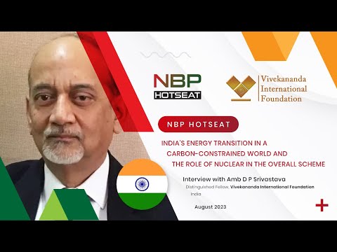 India’s Energy Transition in a Carbon-Constrained World & the Role of Nuclear in the Overall Scheme