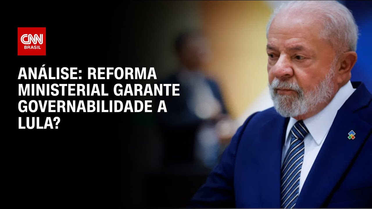 Análise: Reforma ministerial garante governabilidade a Lula? | WW