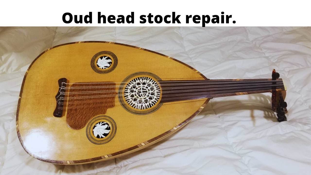 Oud broken headstock repair YouTube