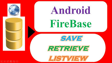 Android FireBase 02 - Save,Retrieve then Show In ListView