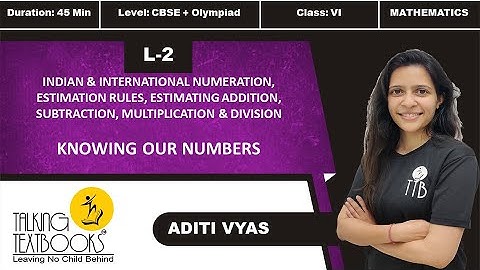 L-2 Indian & international system of numeration l Knowing our Numbers Class 6 l Aditi Vyas l TTB