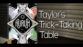Aurum ~ Taylor's Trick-Taking Table