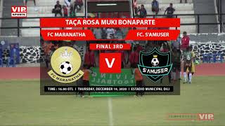 TACA ROSA MUKI 2020 I MARANATHA 1 VS 4 FC. S'AMUSER I ALL GOALS & HIGHLIGHTS I VIP TV
