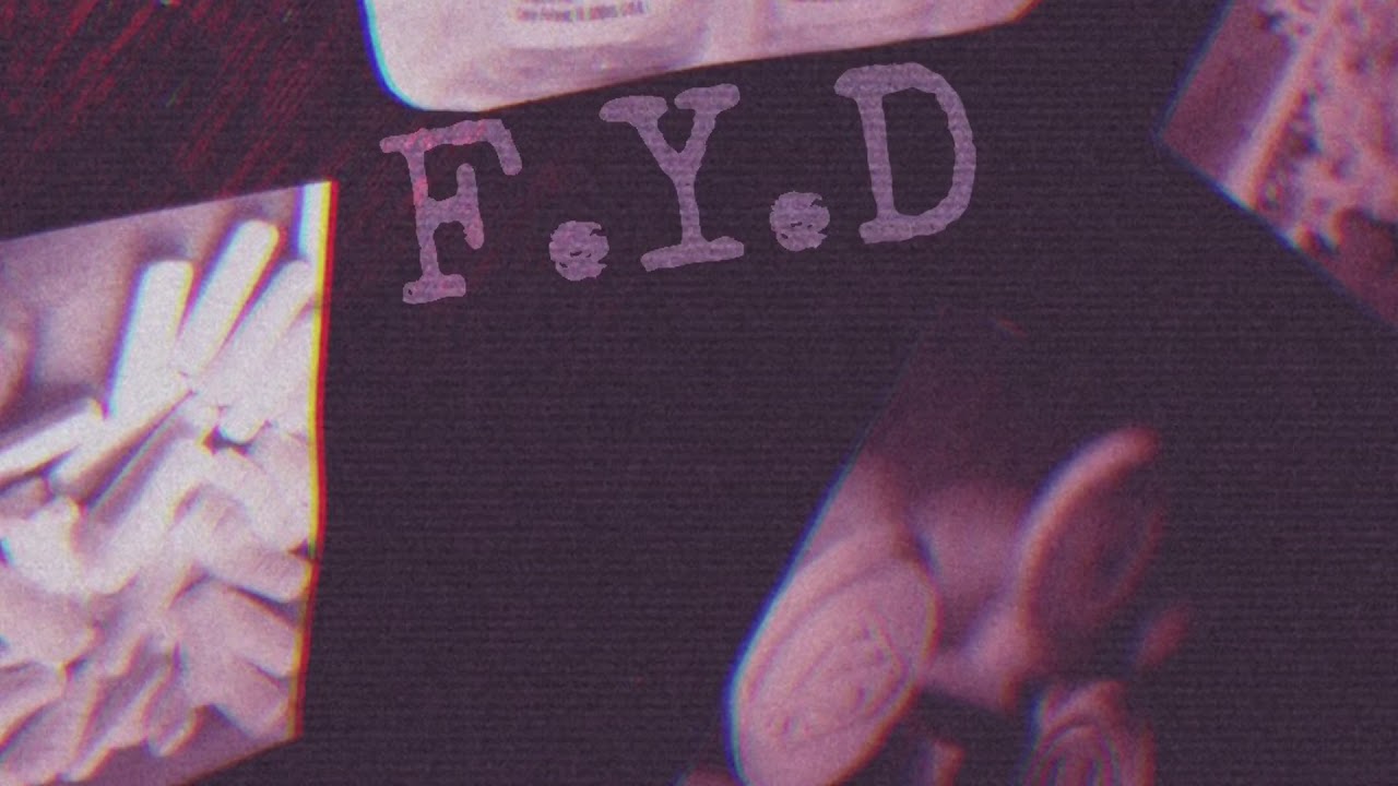 F.Y.D (Fuck Your Drugs) - YouTube