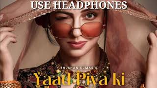 Yaad Piya Ki Aane Lagi | Divya Khosla | 8D Audio | Bass Boosted | Professional 8D