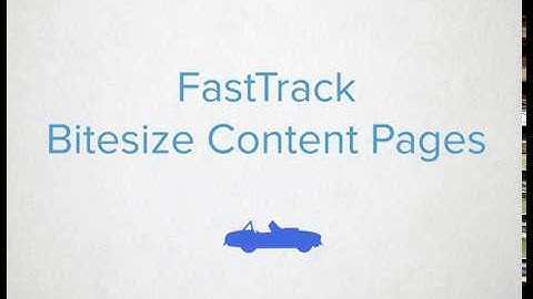Fast Track-Bite Sized Content Pages