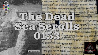 Whence Came You? - 0153 - The Dead Sea Scrolls