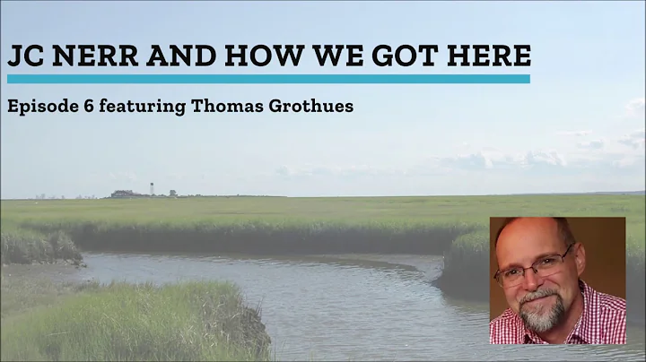 "JC NERR and How We Got Here" Episode 6 featuring Thomas Grothues