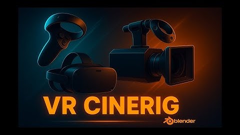 Control Blender with VR! - VR CineRig Blender Add on examples
