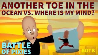 Battle of Pixies: Day 118 - Another Toe in the Ocean vs. Where is My Mind?