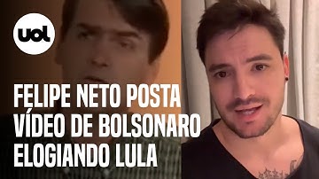 Felipe Neto resgata vídeo de Bolsonaro dizendo que Lula é honesto