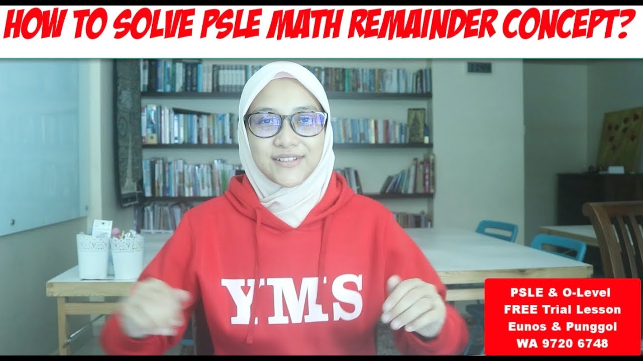 SCORE A* for PSLE Math! How to solve PSLE Math Remainder Concept by ...