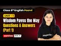 Wisdom Paves the Way - Questions &amp; Answers (Part 1) | Class 8th English (Poorvi) | Unit 1 | CBSE