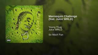 Young Thug - Mannequin Challenge feat Juice Wrld