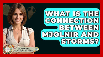 What Is The Connection Between Mjolnir And Storms? - Exploring Ancient Myths