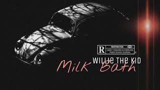 Willie The Kid - Milk Bath