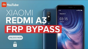 Xiaomi Redmi A3 FRP Removal and Bypass Guide 2025