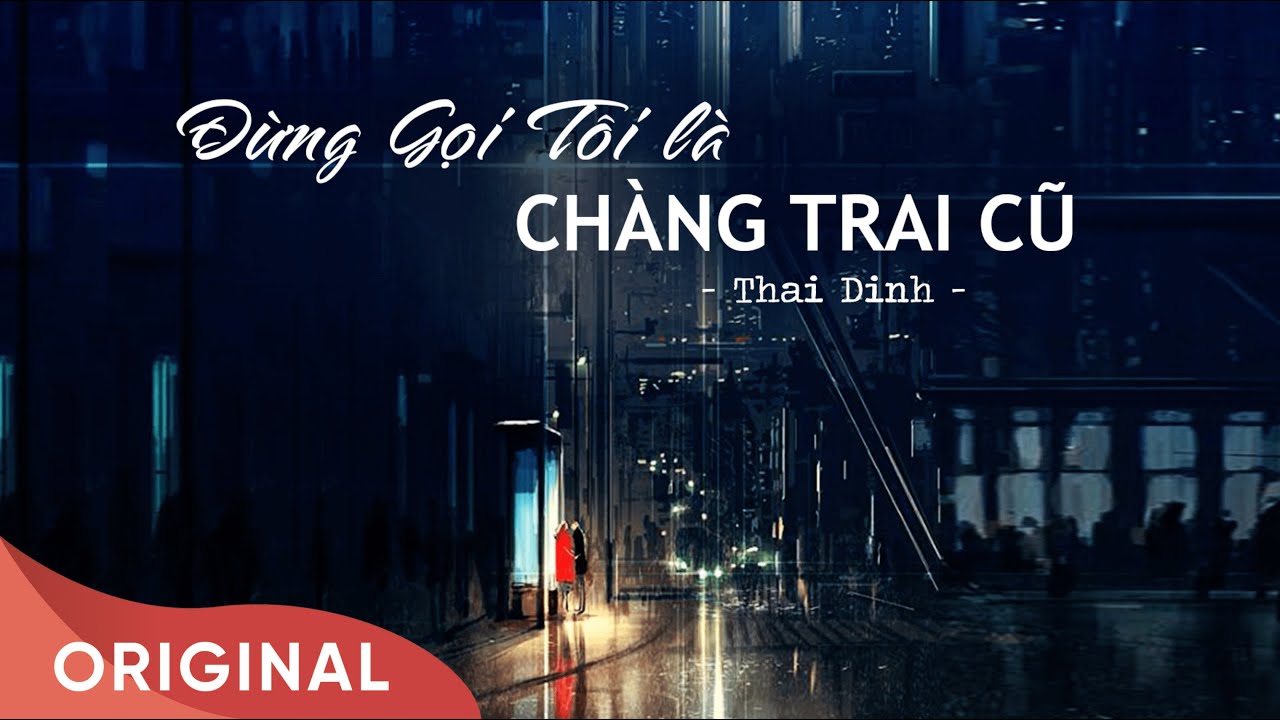 Đừng Gọi Tôi Là Chàng Trai Cũ | Thái Đinh | Official Audio | 2017