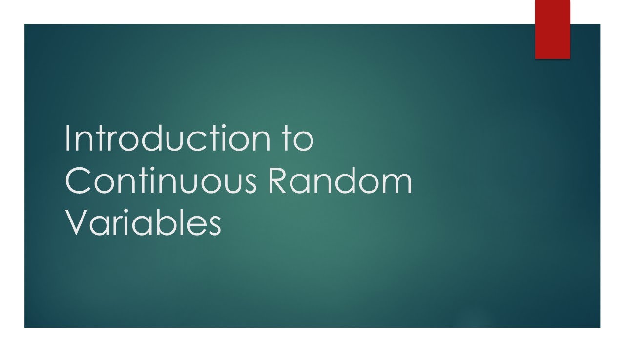 Introduction to Continuous Random Variables - YouTube