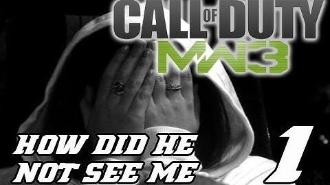 How Did He Not See Me? Episode 1 - Hiding in MW3