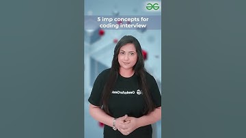 5 important concepts for Coding Interview | GeeksforGeeks School #shorts