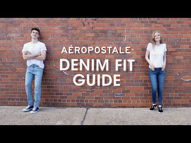 Aéropostale Denim Fit Guide 
