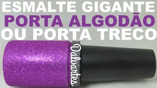 ESMALTE GIGANTE PORTA ALGODÃƒO OU TRECO