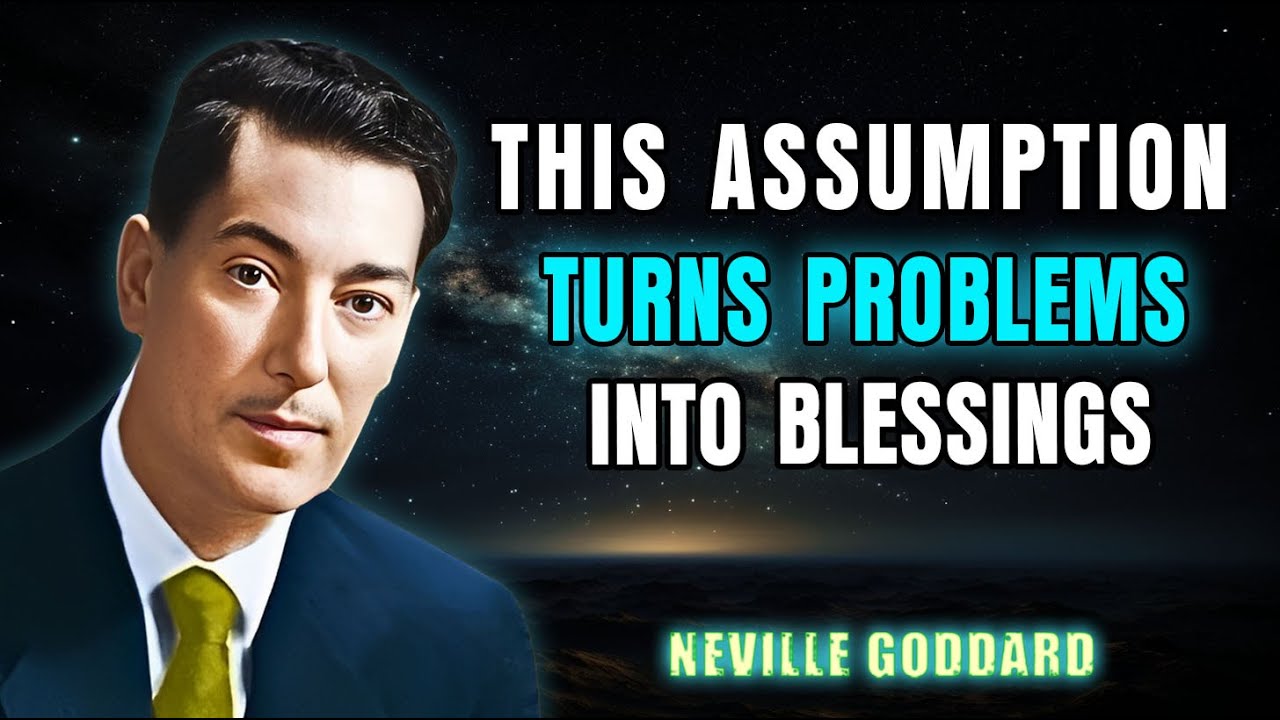 Это предположение превращает проблемы в благословения | Невилл Годдард