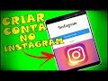 COMO CRIAR UMA CONTA NO INSTAGRAM PELO CELULAR [PASSO A PASSO COMPLETO]