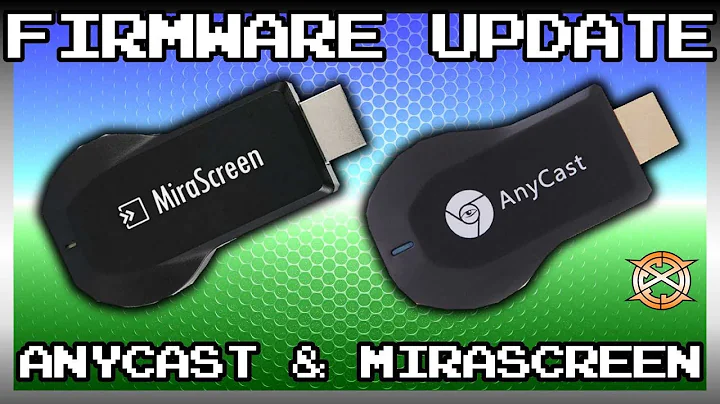 Firmware Update Tutorial | ANYCAST and MIRASCREEN