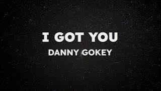 Danny Gokey - I Got You (Lyrics)